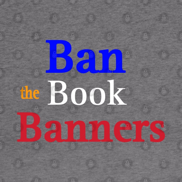 Ban The Book Banners - Front by SubversiveWare